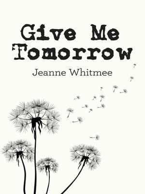 cover image of Give Me Tomorrow